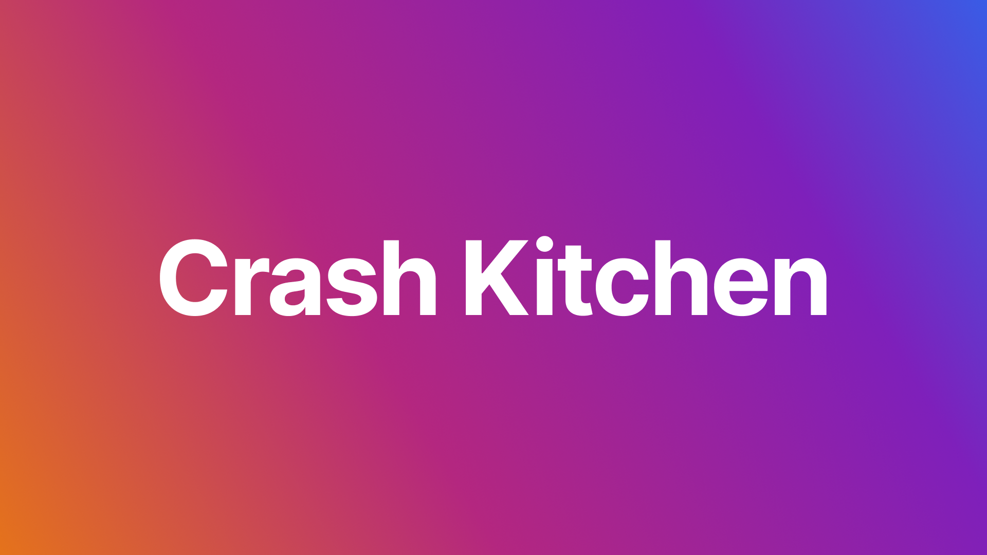 Crash Kitchen